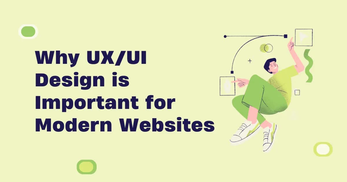 Why UX/UI Design is Important for Modern Websites
